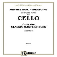 Kalmus Edition: Orkestralni repertoar Kompletni dijelovi za violončelo sa klasičnih remek-djela, Vol