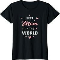 Najbolja mama na svijetu Najbolja mama ikad majica za majke