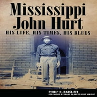 Američka muzika: Mississippi John Bol: Njegov život, njegova vremena, njegov blues